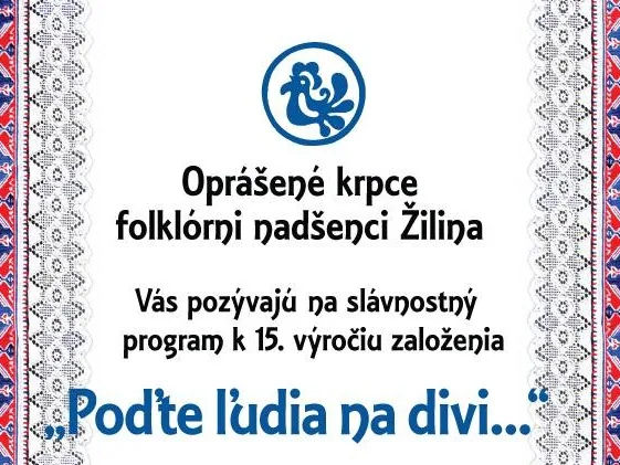 "Poďte ľudia na divi..." slávnostný program k 15. výročiu založenia kolektívu