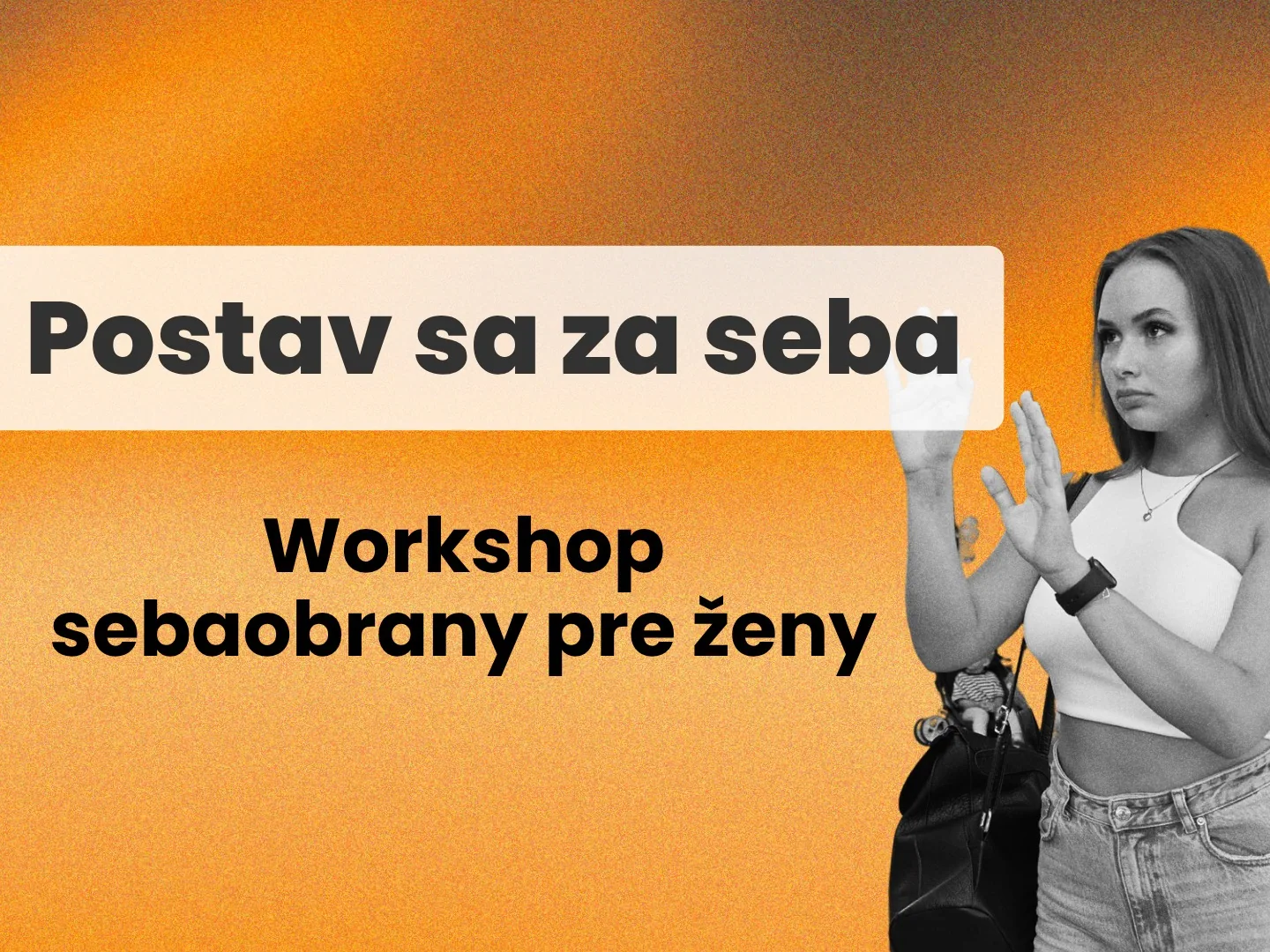 Postav sa za seba / workshop sebaobrany pre ženy a dievčatá 14+