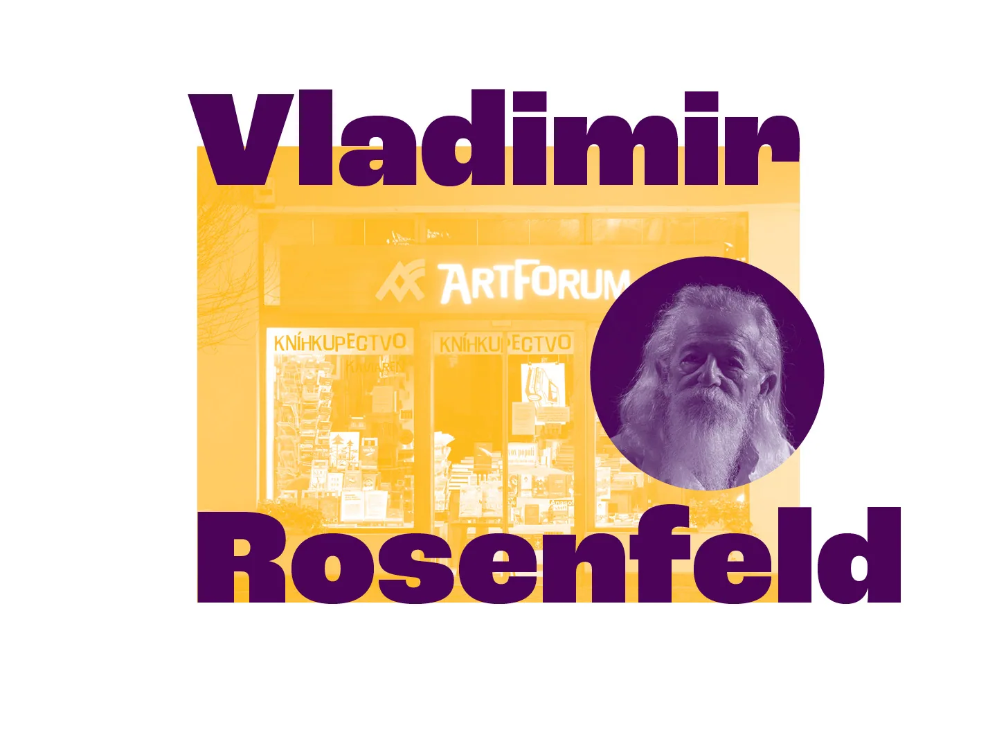 Vladimír W. Rozenfeld slovenský herec, spisovateľ a disident / Literárne stretnutie v Artfore