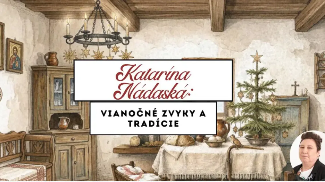 Katarína Nádaská Vianočné zvyky a tradície