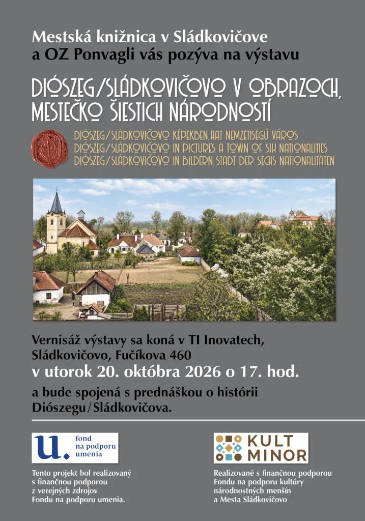 Výstava - Diószeg/Sládkovičovo v obrazoch, mestečko šiestich národností