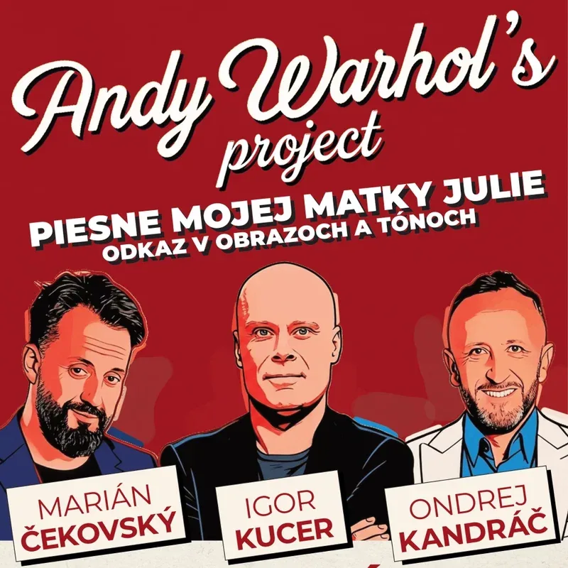 ANDY WARHOL PROJECT – PIESNE MOJEJ MATKY JULIE – MULTIMEDIÁLNA KONCERTNÁ SHOW