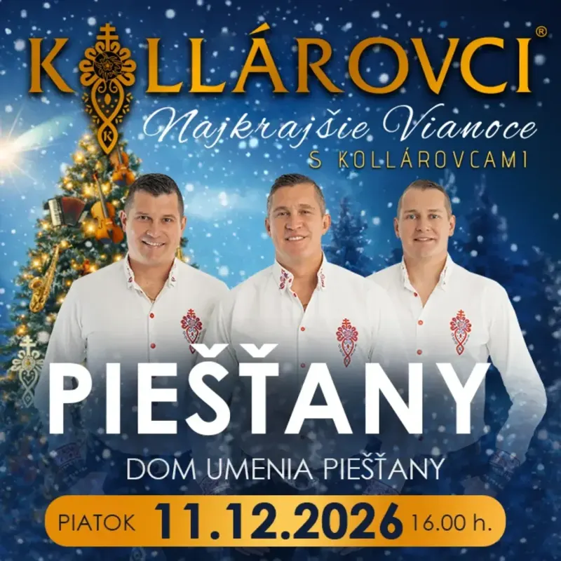 NAJKRAJŠIE VIANOCE S KOLLÁROVCAMI 2026