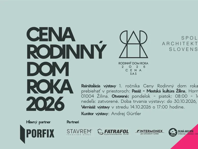 Cena Rodinný dom roka 2026 │ výstava v PASÁ:Ž